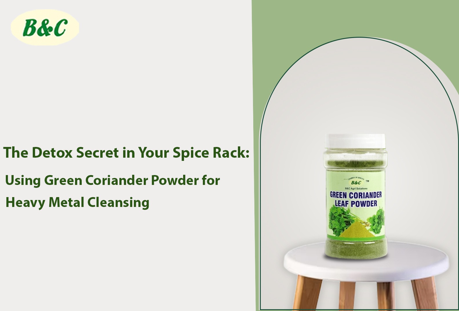 The Detox Secret in Your Spice Rack: Using Green Coriander Powder for Heavy Metal Cleansing